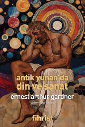 Icon image Antik Yunan'da Din ve Sanat