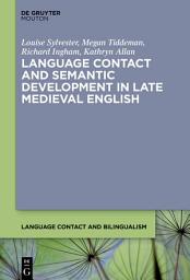 Icon image Language Contact and Semantic Development in Late Medieval English