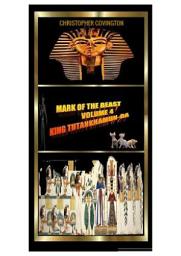 Icon image Mark of the Beast Volume 4 King Tutankhamen-Ra: Demonic deception