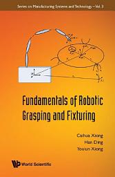 Icon image Fundamentals of Robotic Grasping and Fixturing