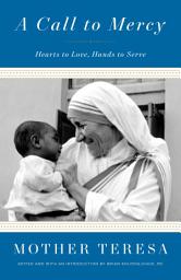 Icon image A Call to Mercy: Hearts to Love, Hands to Serve