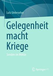 Icon image Gelegenheit macht Kriege: Sonden im Militär