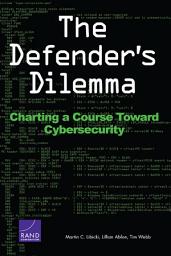 Icon image The Defender’s Dilemma: Charting a Course Toward Cybersecurity