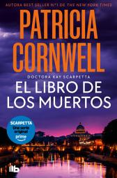 Icon image El libro de los muertos (Doctora Kay Scarpetta 15)