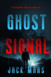 Icon image Ghost Signal (A Cyrus Drake Action Thriller—Book 5)