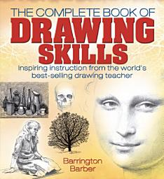 Icon image The Complete Book of Drawing Skills: Inspiring instruction from the world's best-selling drawing teacher