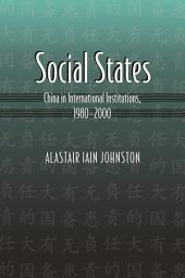 Icon image Social States: China in International Institutions, 1980-2000
