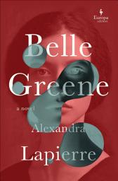 Icon image Belle Greene: A Novel