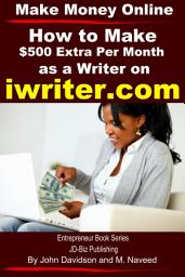 Icon image Make Money Online How to Make $500 Extra Per Month As a Writer on iWriter.com
