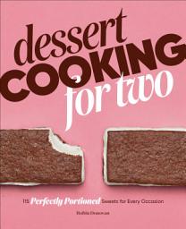 Icon image Dessert Cooking for Two: 115 Perfectly Portioned Sweets for Every Occasion