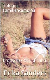 Icon image Trilogie Familiencamping: Erotische Tabu-Sammlung Vol. 7