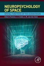 Icon image Neuropsychology of Space: Spatial Functions of the Human Brain