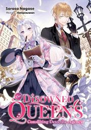 Icon image The Disowned Queen’s Consulting Detective Agency: Volume 1