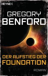 Icon image Der Aufstieg der Foundation: Roman
