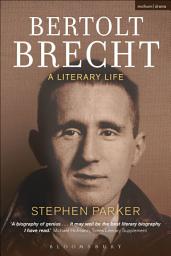Icon image Bertolt Brecht: A Literary Life