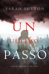 Icon image Un Ultimo Passo (I casi di Tara Mills – Vol. Uno)