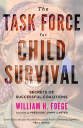 Icon image The Task Force for Child Survival: Secrets of Successful Coalitions