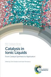Icon image Catalysis in Ionic Liquids: From Catalyst Synthesis to Application