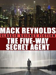 Icon image The Five-Way Secret Agent