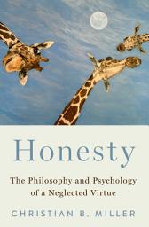 Icon image Honesty: The Philosophy and Psychology of a Neglected Virtue