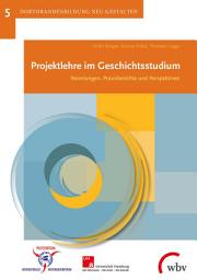 Icon image Projektlehre im Geschichtsstudium: Verortungen, Praxisberichte und Perspektiven