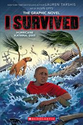 Icon image I Survived Hurricane Katrina, 2005 (I Survived Graphic Novel #6)