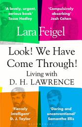 Icon image Look! We Have Come Through!: Living With D. H. Lawrence