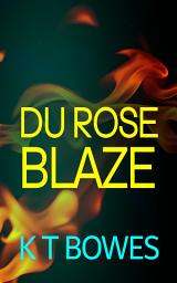 Icon image Du Rose Blaze: A New Zealand Romantic Suspense Series