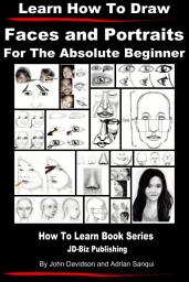 Icon image Learn How to Draw Faces and Portraits For the Absolute Beginner