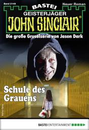 Icon image John Sinclair 2149: Schule des Grauens