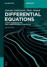 Icon image Differential Equations: A First Course on ODE and a Brief Introduction to PDE, Edition 2