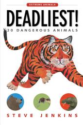 Icon image Deadliest!: 20 Dangerous Animals