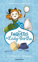 Icon image Les enquêtes de Lady Bertha, Tome 01: L'affaire des chapeaux