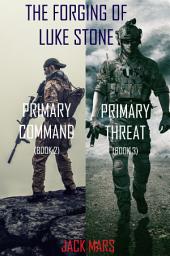 Icon image The Forging of Luke Stone: Primary Command (#2) and Primary Threat (#3)