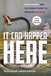 Icon image It Can Happen Here: White Power and the Rising Threat of Genocide in the US