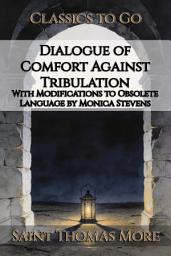 Icon image Dialogue of Comfort Against Tribulation: Restored Classics to Go Edition