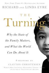 Icon image The Turning: Why the State of the Family Matters, and What the World Can Do about It