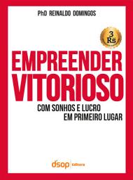 Icon image Empreender Vitorioso Com Sonhos e Lucros Em Primeiro Lugar: Edição 2
