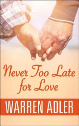 Icon image Never Too Late for Love