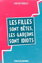 Icon image Les filles sont bêtes, les garçons sont idiots