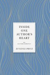 Icon image Inside One Author's Heart: An Autobiography