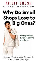 Icon image Why Do Small Shops Lose to Big Ones - Learn practical tactics to survive and thrive