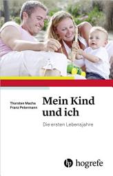 Icon image Mein Kind und ich: Die ersten Lebensjahre