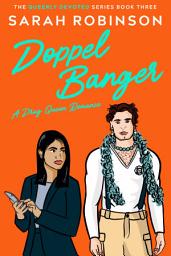Icon image Doppel Banger: A Queer, Drag Queen Romantic Comedy