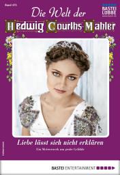 Icon image Die Welt der Hedwig Courths-Mahler 473: Liebe lässt sich nicht erklären