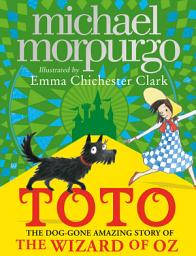 Icon image Toto: The Dog-Gone Amazing Story of the Wizard of Oz
