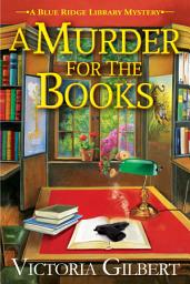 Icon image A Murder for the Books: A Blue Ridge Library Mystery