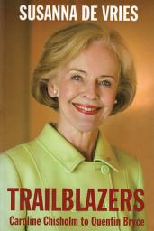 Icon image Trailblazers: Caroline Chisholm to Quentin Bryce