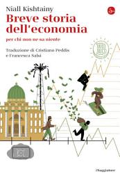 Icon image Breve storia dell'economia: per chi non ne sa niente