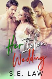 Icon image Her Italian Wedding: A MFM Menage Romance